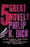 Five Great Novels Dick Philip, Dick Philip K.