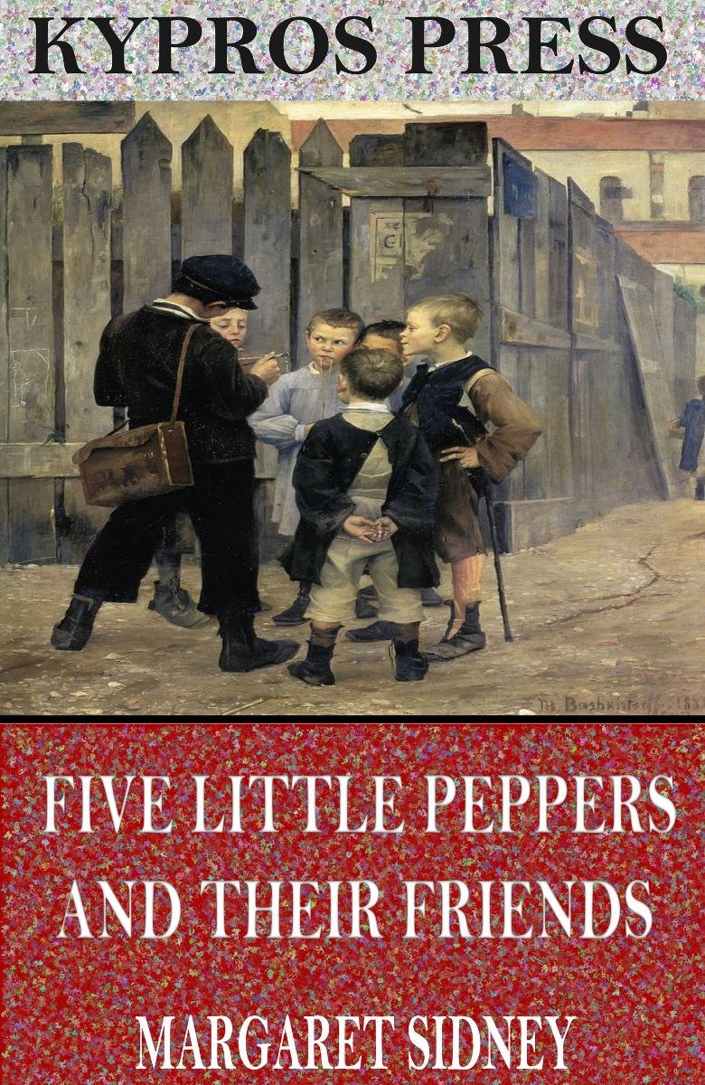 Five Little Peppers and Their Friends ebook epub Sidney Margaret