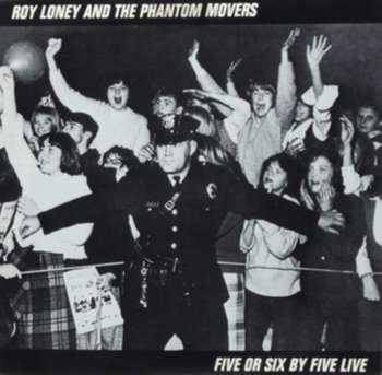 Five Or Six By Five Live - Loney Roy and the Phantom Movers
