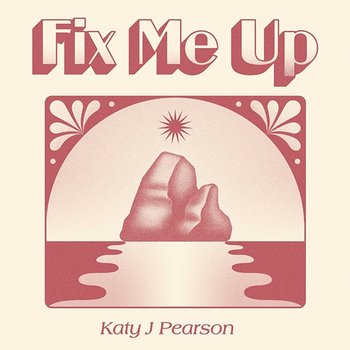 Fix Me Up - Katy J Pearson