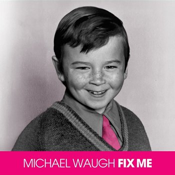 Fix Me - Michael Waugh