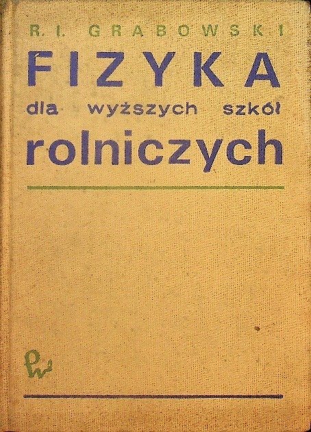 Fizyka dla wyższych szkół rolniczych - W opisie | Książka w Empik