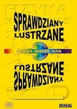 Fizyka wokół nas. Sprawdziany lustrzane klasa 1 - Opracowanie zbiorowe