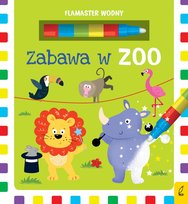 Flamaster wodny. Zabawa w zoo Kozłowska Urszula