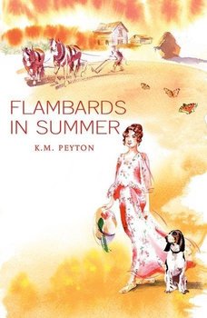 Flambards in Summer - Peyton K. M.