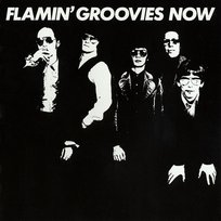 Flamin' Groovies Now Flamin' Groovies