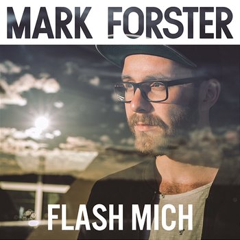 Flash mich - Mark Forster
