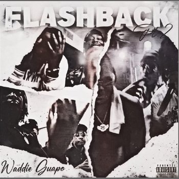 Flashback Pt. 2ew - Waddie Guapo