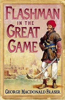 Flashman in the Great Game - Fraser George MacDonald