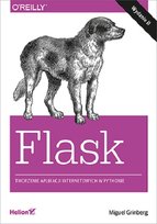 Flask. Tworzenie aplikacji internetowych w Pythonie Grinberg Miguel