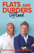 Flats and Durders Offload: Rugby Laid Bare David Flatman