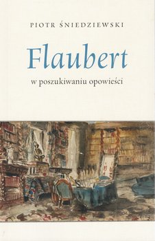 Flaubert - Śniedziewski Piotr