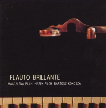 Flauti Brillante - Pilch Magdalena, Pilch Marek, Kokosza Bartosz