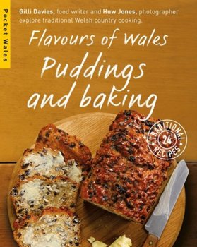 Flavours of Wales: Puddings and Baking - Gilli Davies