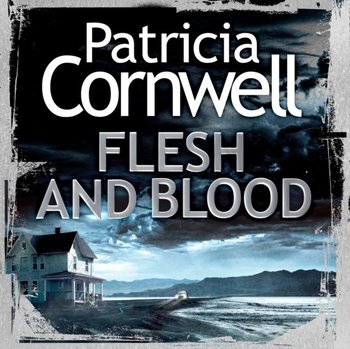 Flesh and Blood - Cornwell Patricia