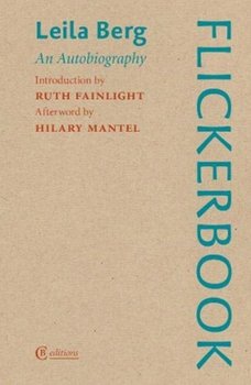 Flickerbook: An Autobiography - Leila Berg