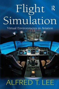 Flight Simulation: Virtual Environments in Aviation - Alfred Lee T.