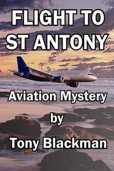 Flight to St Antony - Blackman Tony