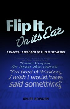 Flip It On Its Ear - Bowden Onlee L.