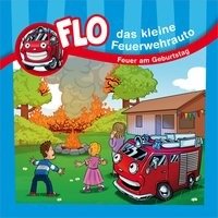 Flo - das kleine Feuerwehrauto: Feuer am Geburtstag - Morken Christian