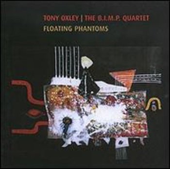 Floating Phantoms - Oxley Tony, B.I.M.P. Quartet