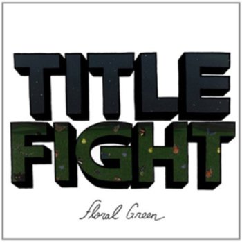 Floral Green - Title Fight
