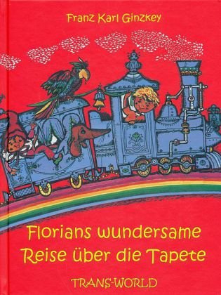 Florians Wundersame Reise über Die Tapete - Trans-World Musikverlag ...