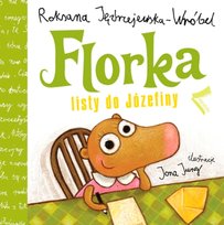 Florka. Listy do Józefiny Jędrzejowska-Wróbel Roksana
