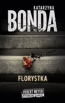 Florystka. Hubert Meyer. Tom 3 Bonda Katarzyna