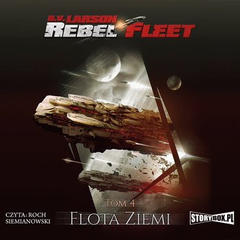 Flota Ziemi. Rebel Fleet. Tom 4 - Larson B.V.