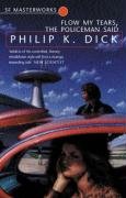 Flow, My Tears, the Policeman Said - Dick Philip K.