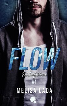 Flow. SolLifeMusic. Tom 1 - Łada Melisa