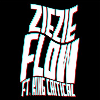 Flow - ZieZie feat. King Critical