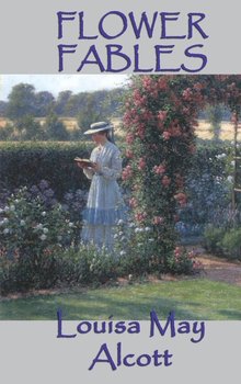Flower Fables - Alcott Louisa May