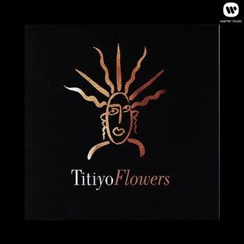 Flowers - Titiyo