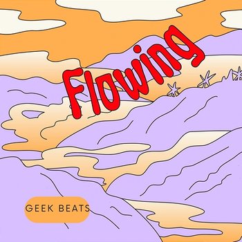Flowing - Geek Beats