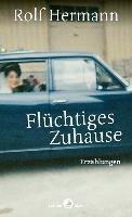 Flüchtiges Zuhause - Hermann Rolf