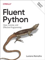 Fluent Python. Clear, Concise, and Effective Programming Ramalho Luciano
