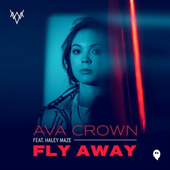 Fly Away - AVA CROWN feat. Haley Maze