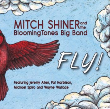 Fly! - Shiner Mitch and the Bloomington Tones Big Band