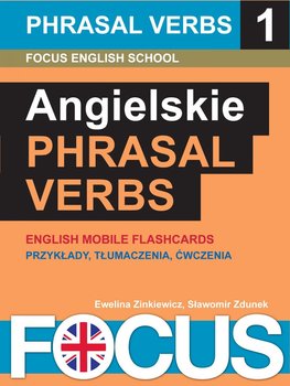 Focus. Angielskie Phrasal Verbs. Zestaw 1 - Zdunek Sławomir, Zinkiewicz Ewelina