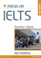 Focus on IELTS Teacher's Book New Edition - O'connell Sue