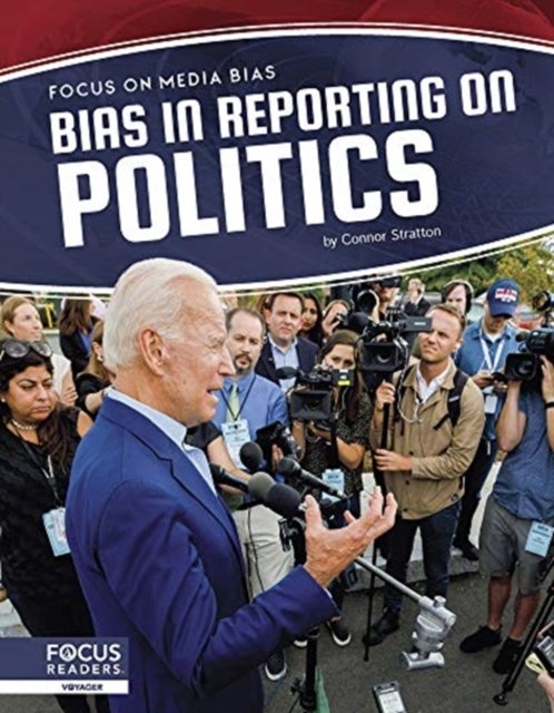 Focus On Media Bias Bias In Reporting On Politics Connor Stratton Książka W Empik 