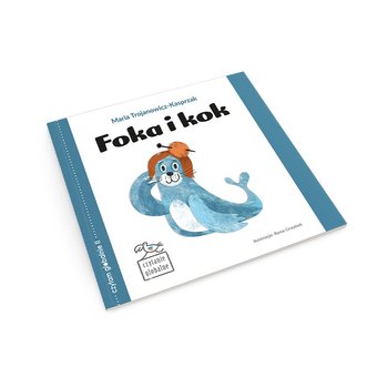 Foka i kok. Czytanie globalne - Trojanowicz-Kasprzak Maria