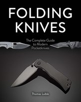 Folding Knives. The Complete Guide to Modern Pocketknives Laible Thomas
