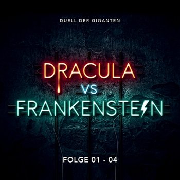 Folge 01 - 04 (Hörspielbox) - Dracula vs. Frankenstein