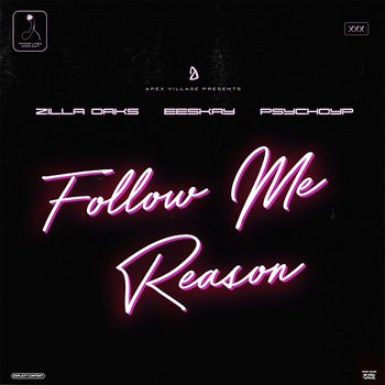 Follow Me Reason - Zilla Oaks feat. Eeskay, PsychoYP