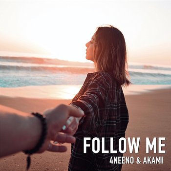Follow Me - 4NEENO, Akami
