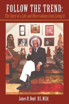 Follow the Trend - Boyd B. S. M. Ed James R.
