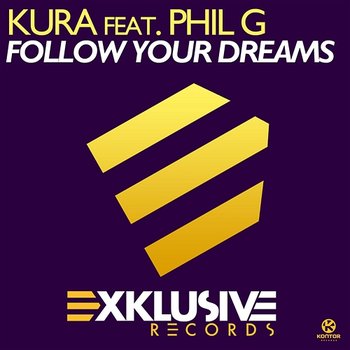 Follow Your Dreams - Kura & Phil G